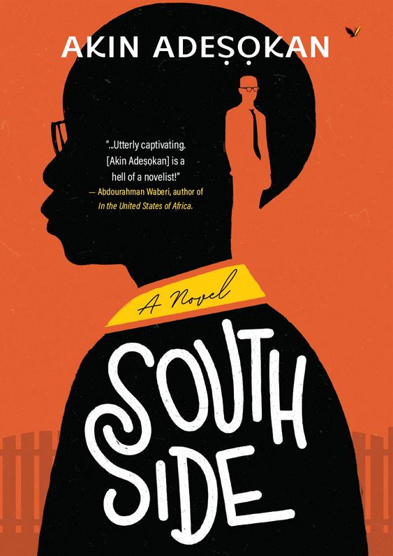 The Uneasiness of Belonging: A review of Akin Adesokan’s South Side — Olukorede S. Yishau
